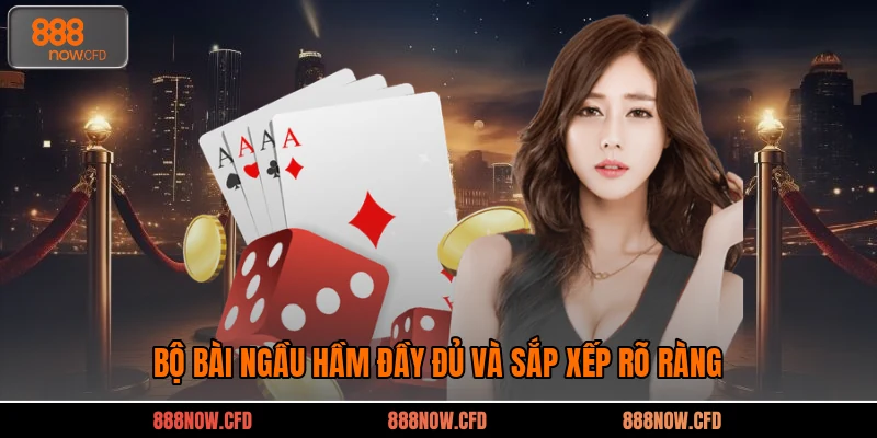 Bộ bài Ngầu Hầm đầy đủ và sắp xếp rõ ràng