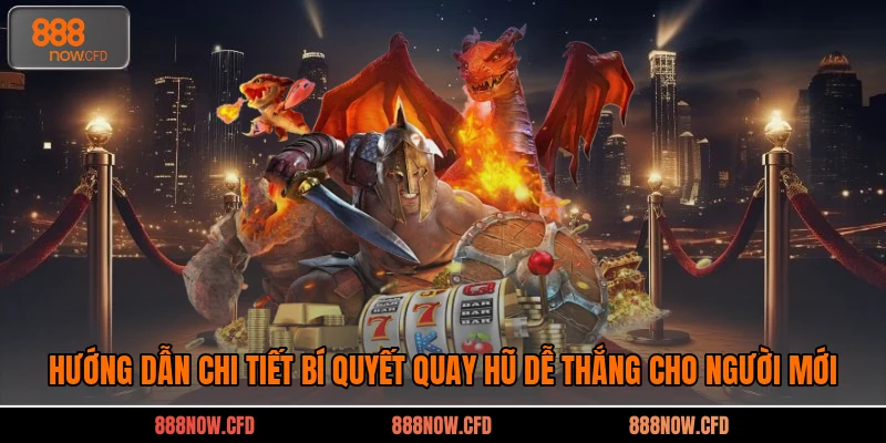 Hướng Dẫn Chi Tiết Bí Quyết Quay Hũ Dễ Thắng Cho Người Mới