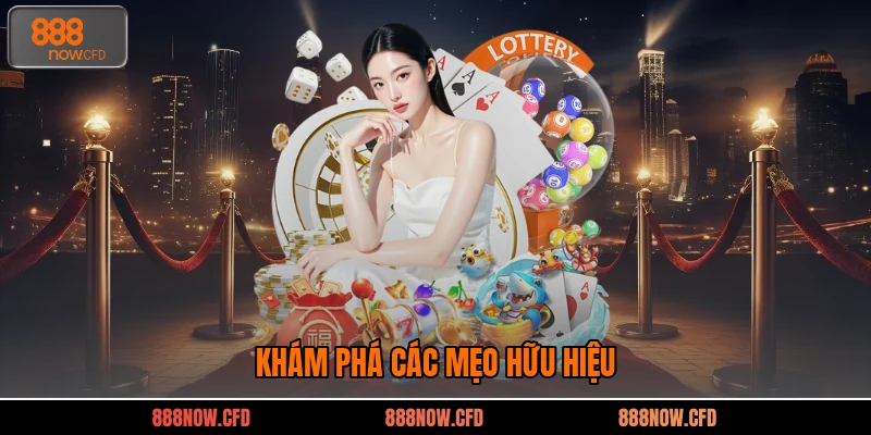 Khám phá các mẹo hữu hiệu