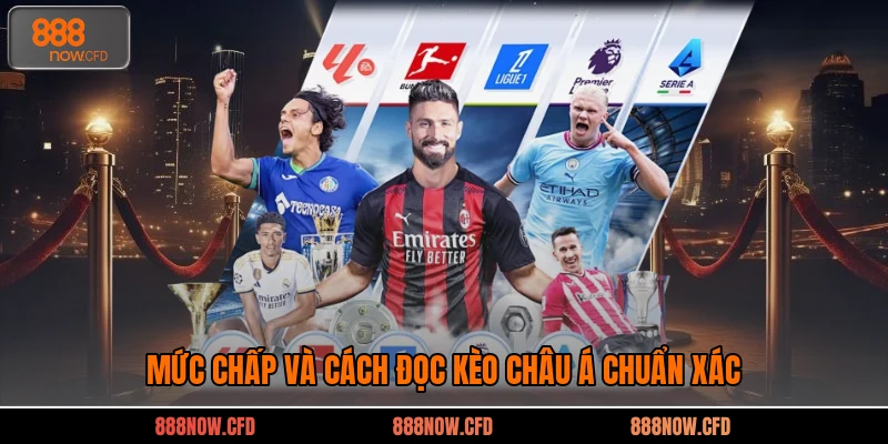 Mức chấp và cách đọc kèo châu Á chuẩn xác
