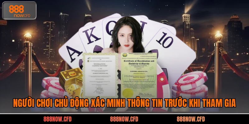 Người chơi chủ động xác minh thông tin trước khi tham gia 