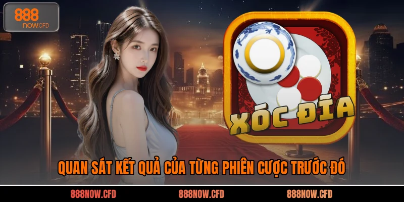 Quan sát kết quả của từng phiên cược trước đó